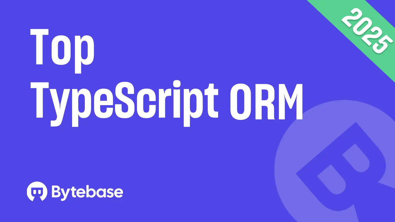 Top TypeScript ORM 2025